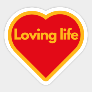 Loving life Sticker